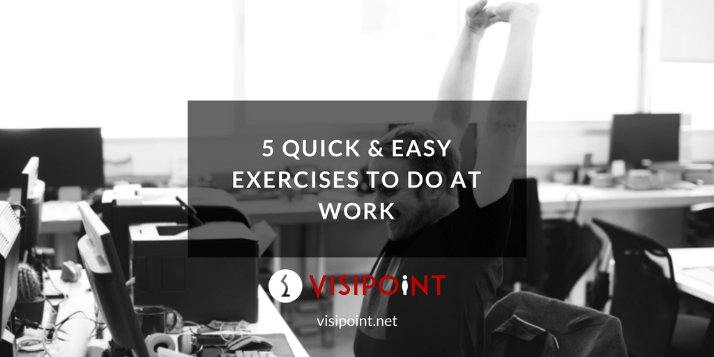 5 quick & easy exercises to do at work