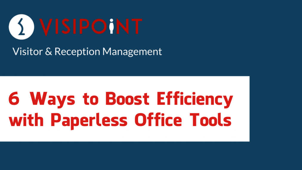 6 Ways to Boost Efficiency with Paperless Office Tools