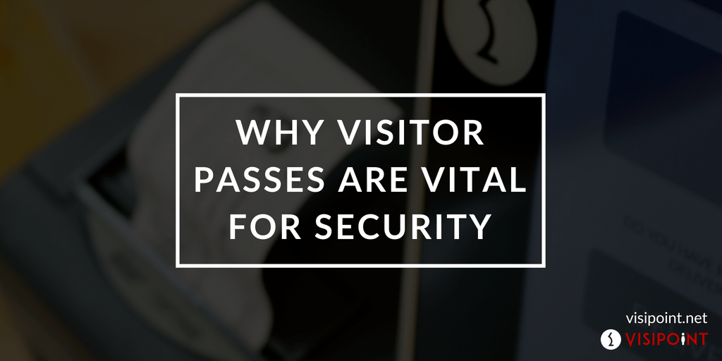 Why Paper Visitor Passes Are Vital for Safety and Security VisiPoint