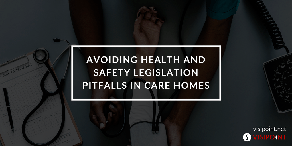 Adhering to Health and Safety Legislation in Care Homes