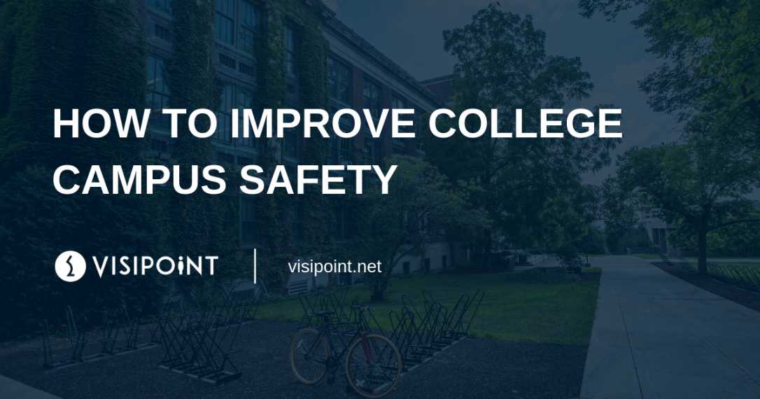 How to Improve College Campus Safety VisiPoint